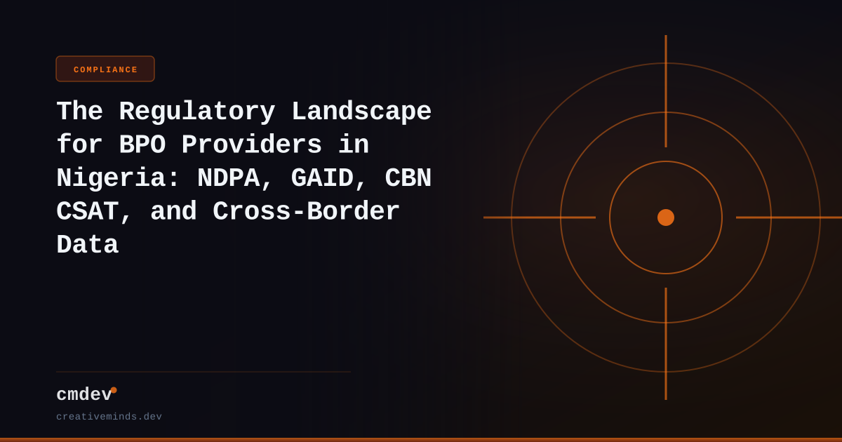 The Regulatory Landscape for BPO Providers in Nigeria: NDPA, GAID, CBN CSAT, and Cross-Border Data