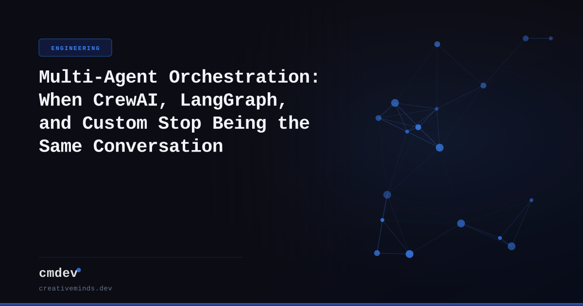 Multi-Agent Orchestration: When CrewAI, LangGraph, and Custom Stop Being the Same Conversation