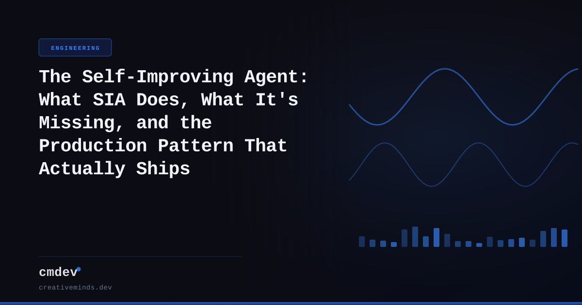 The Self-Improving Agent: What SIA Does, What It's Missing, and the Production Pattern That Actually Ships