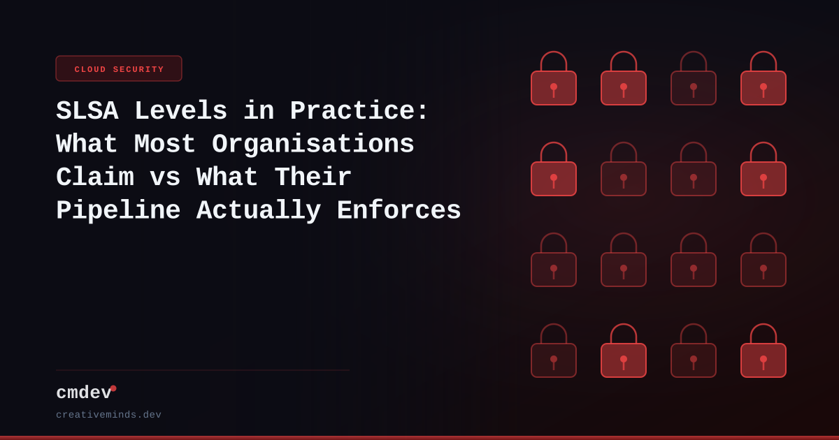 SLSA Levels in Practice: What Most Organisations Claim vs What Their Pipeline Actually Enforces