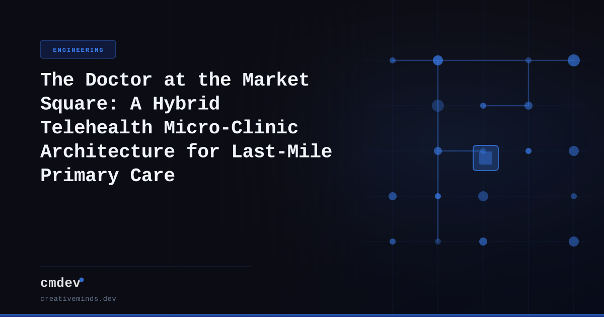 The Doctor at the Market Square: A Hybrid Telehealth Micro-Clinic Architecture for Last-Mile Primary Care