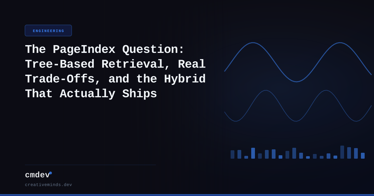 The PageIndex Question: Tree-Based Retrieval, Real Trade-Offs, and the Hybrid That Actually Ships