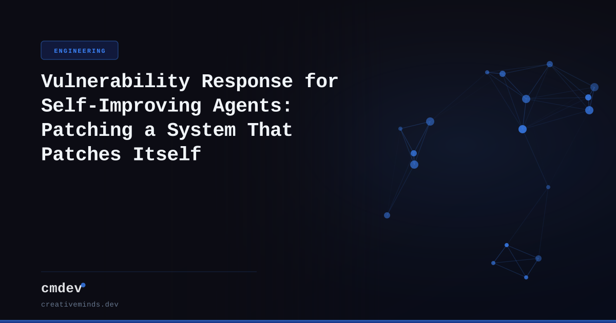 Vulnerability Response for Self-Improving Agents: Patching a System That Patches Itself