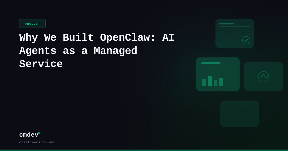 Why We Built OpenClaw: AI Agents as a Managed Service
